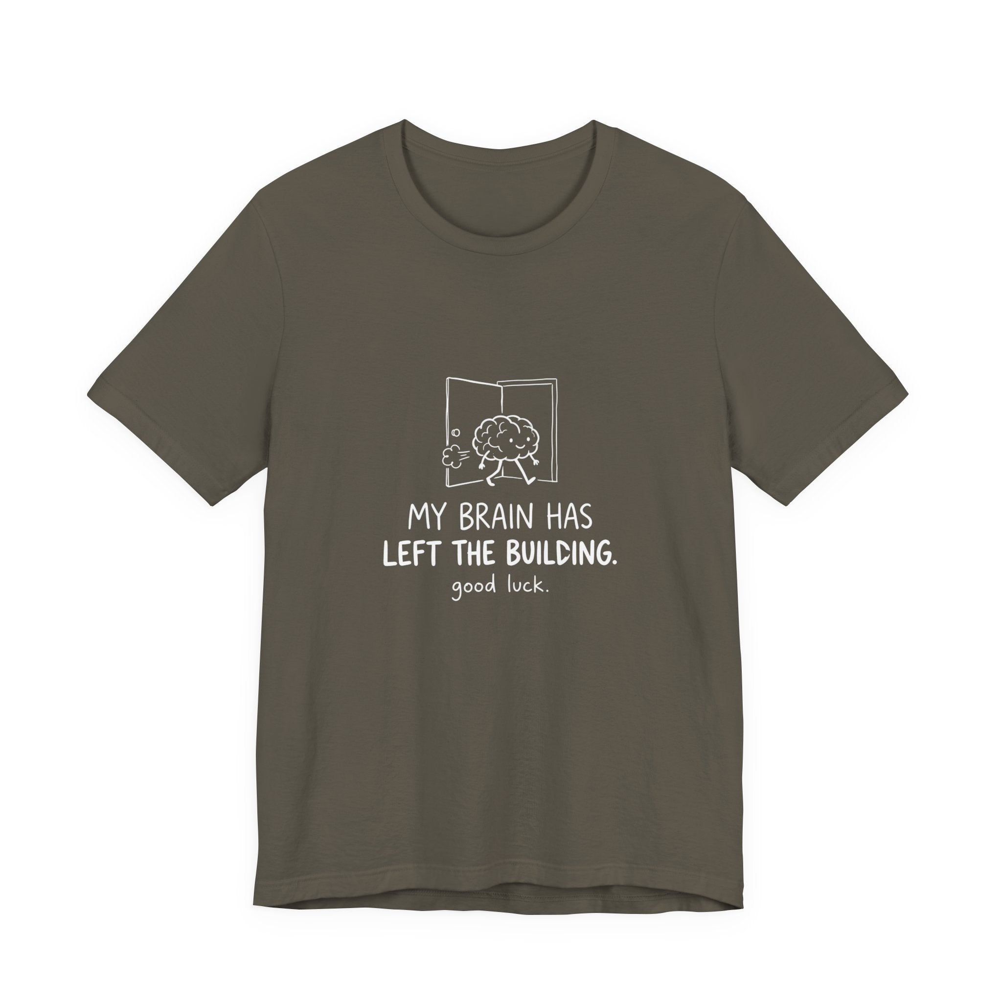 My Brain Has Left the Building Funny Mom T-Shirt Sarcastic Tee