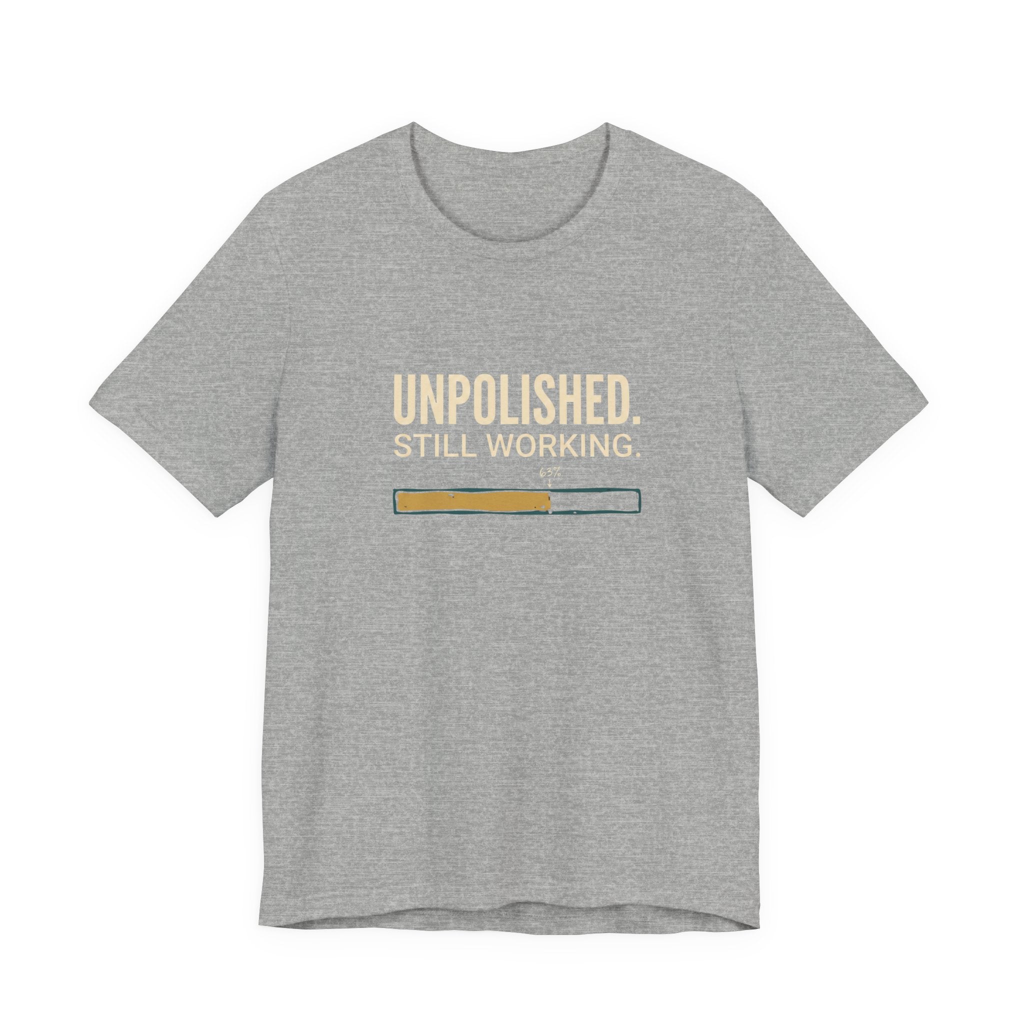 UNPOLISHED. STILL WORKING - SARCASTIC MOTHERHOOD T-SHIRST