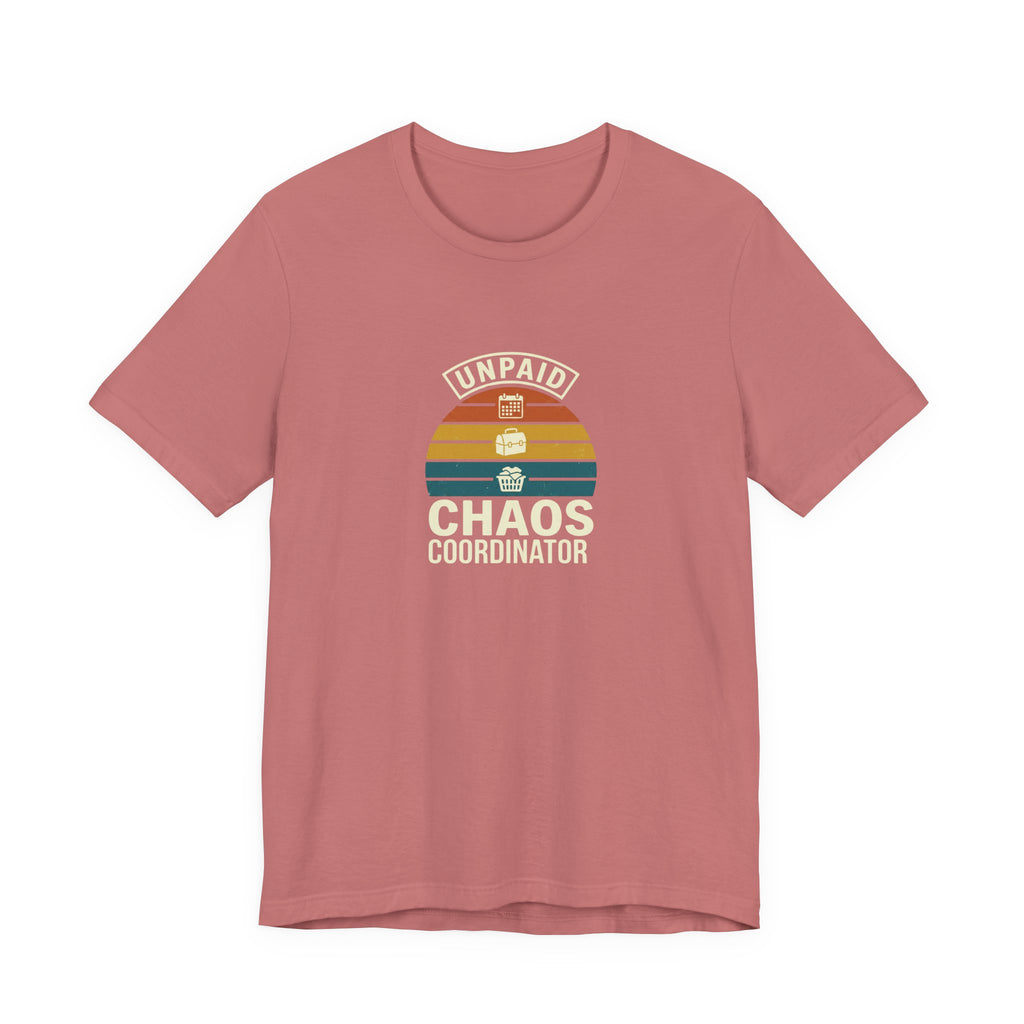 UNPAID CHAOS CORDINATOR - FUNNY MOM TEE