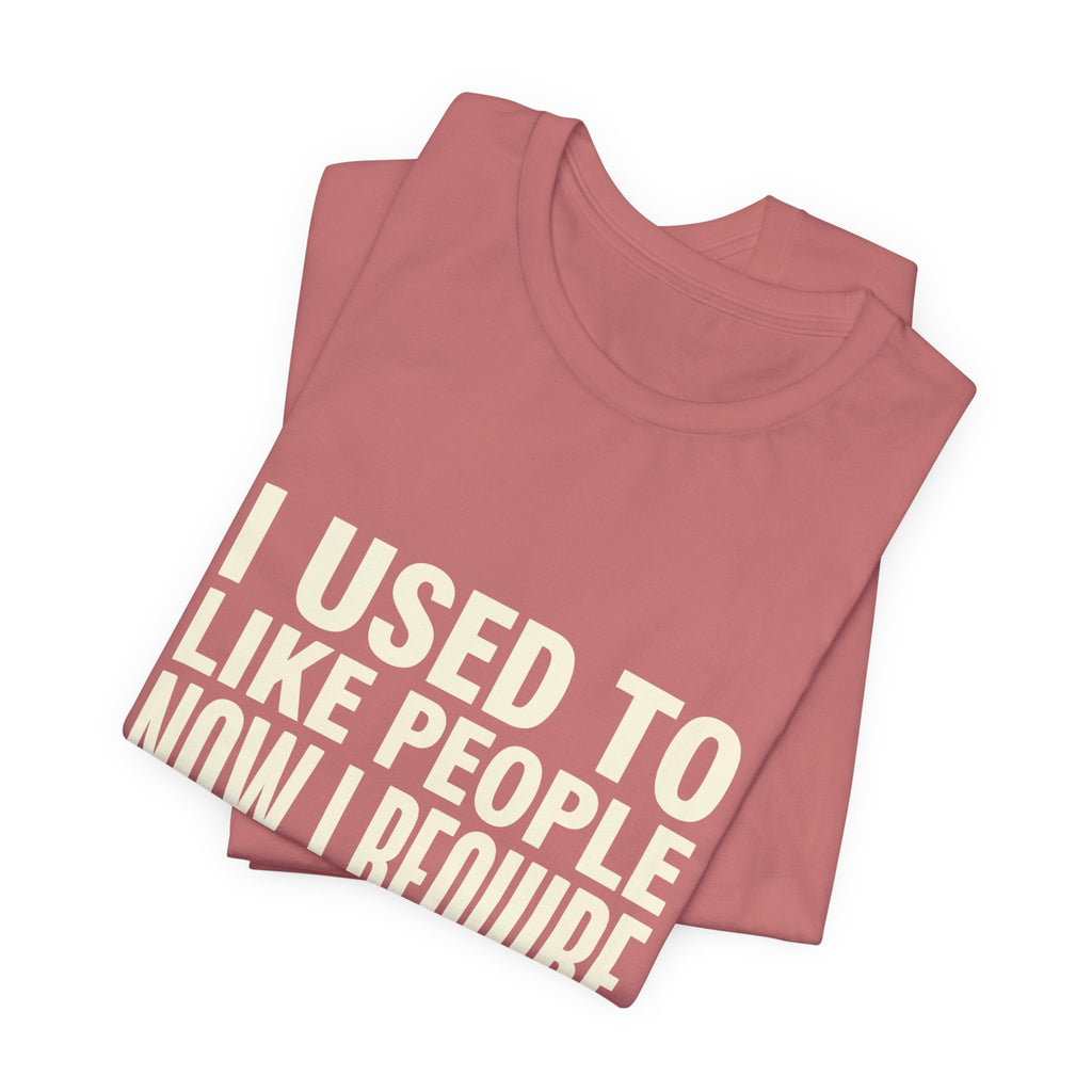 I Used To Like People Now I Require Silence Funny Mom T-Shirt