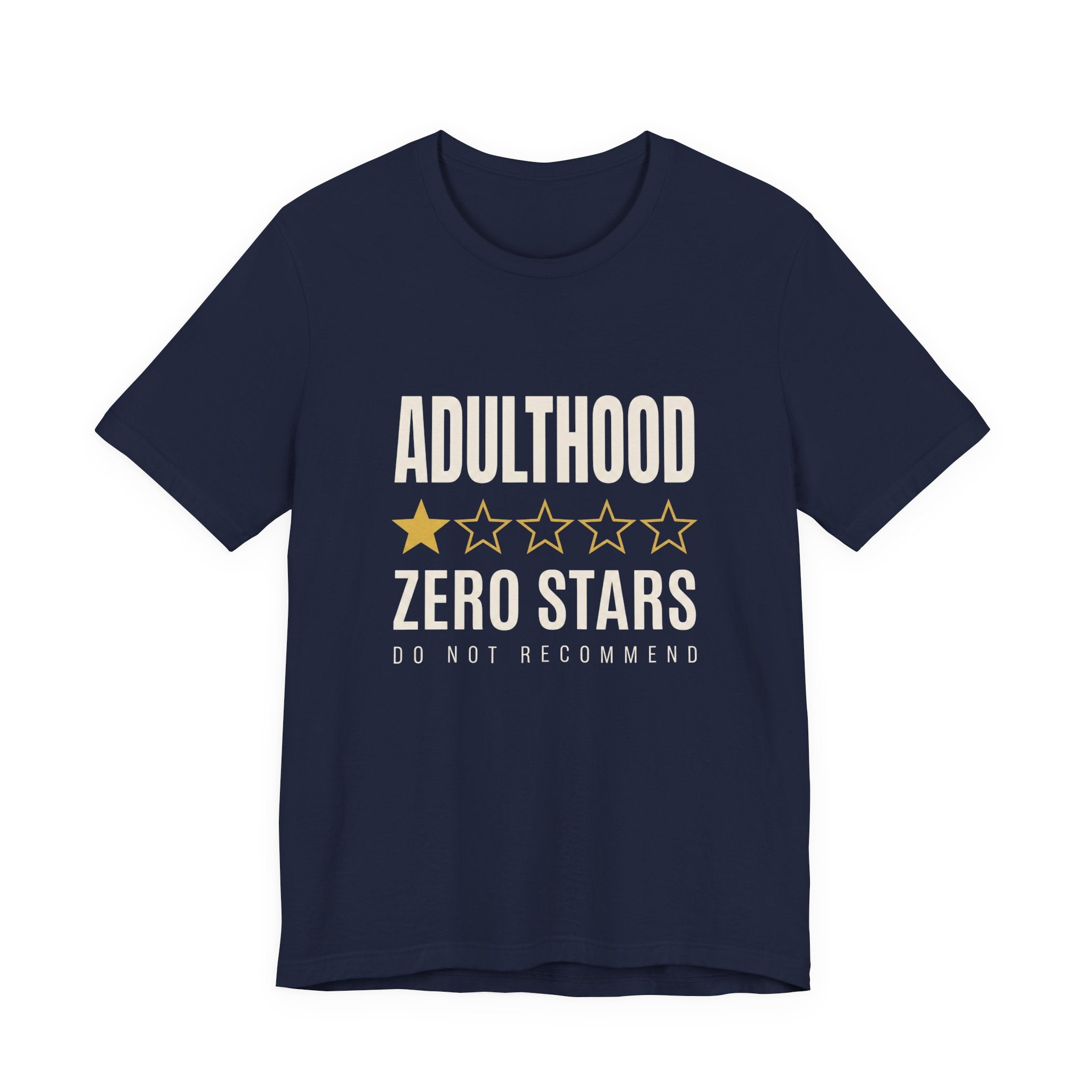 Adulthood.Zero Stars. Would Not Recommend. - Sarcastic Motherhood T-Shirt