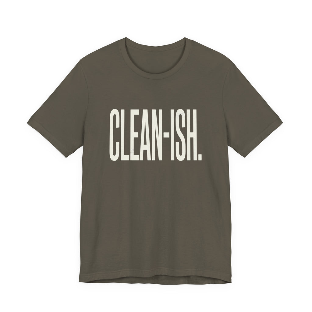 CLEAN-ISH - FUNNY MOM T-SHIRT