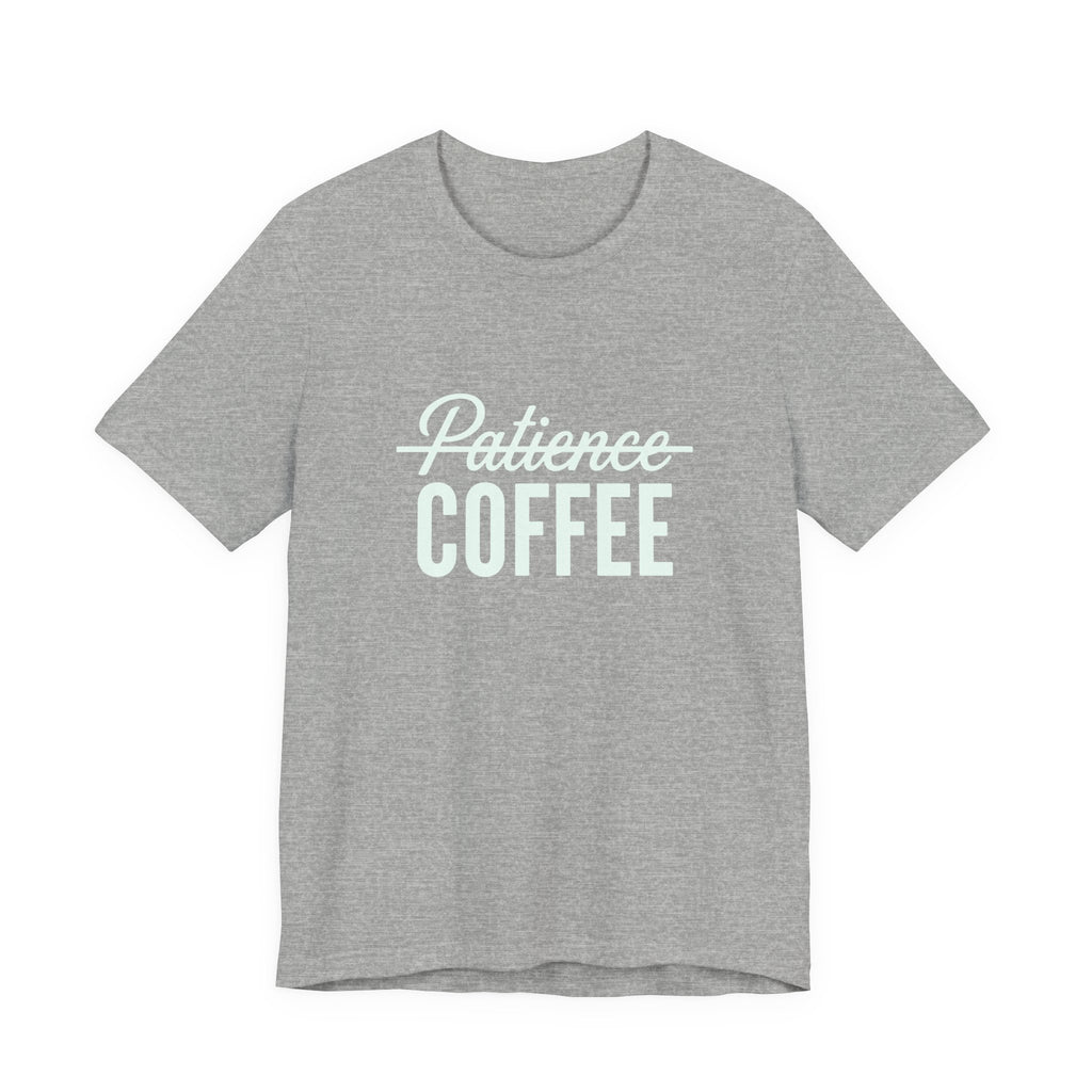 Patience & Coffee Funny Mom T-Shirt Sarcastic Gift for Moms