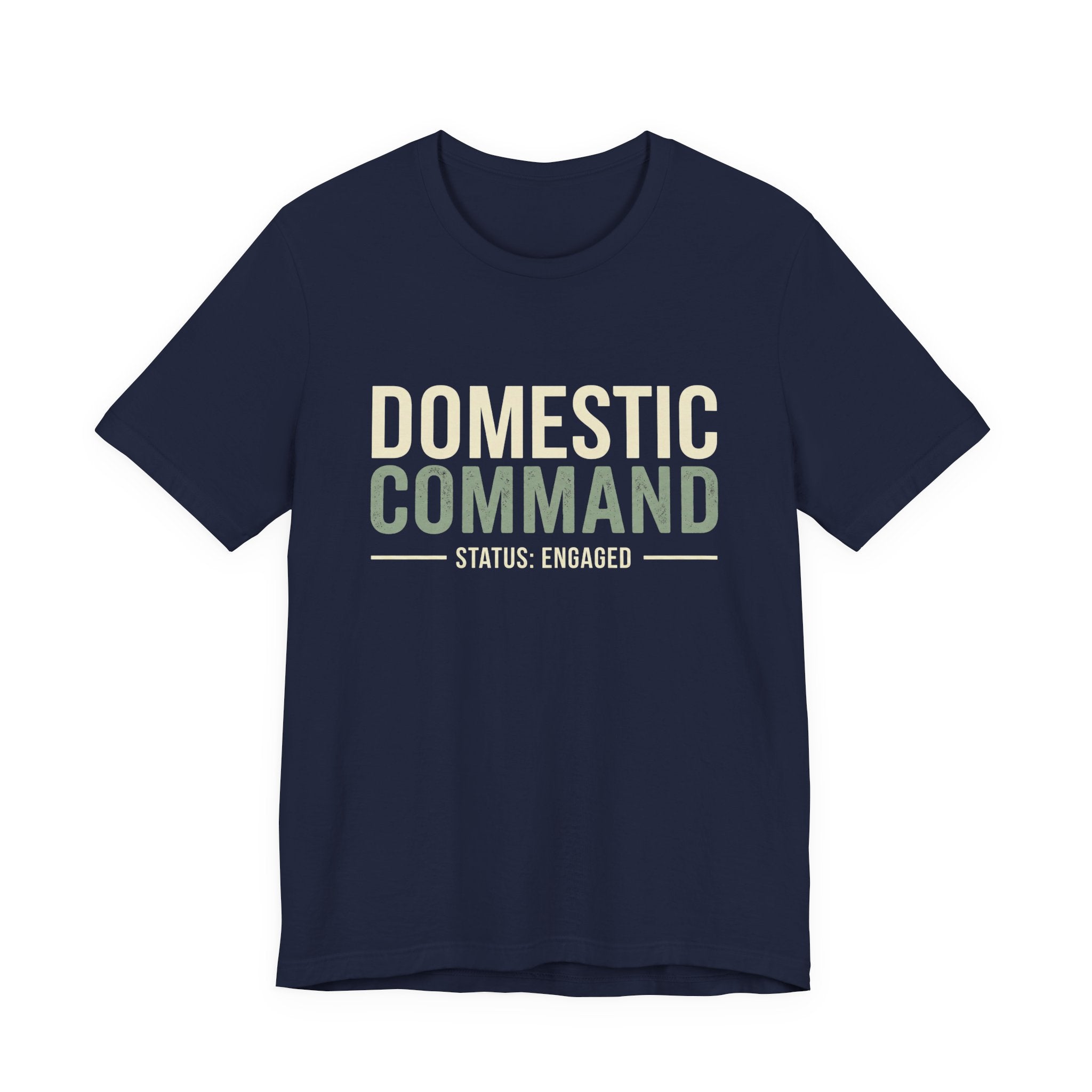 Domestic Comand- Sarcastic Motherhood T-Shirt