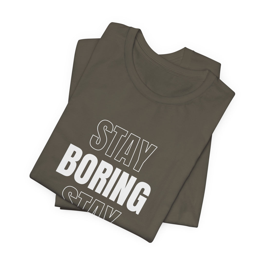 Stay Boring Stay Sane Funny Mom Gift T-Shirt for Tired Moms