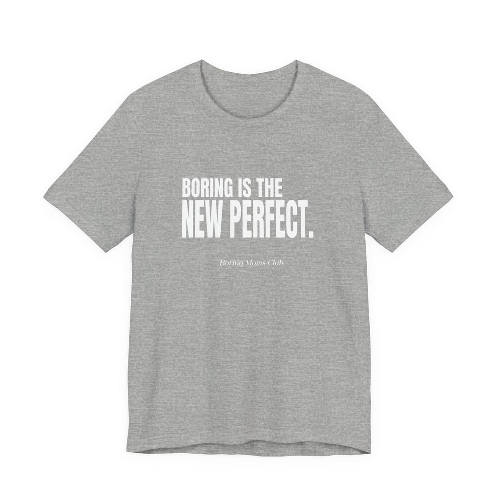 Boring Is the New Perfect Funny Mom Gift Sarcastic Mom Tee