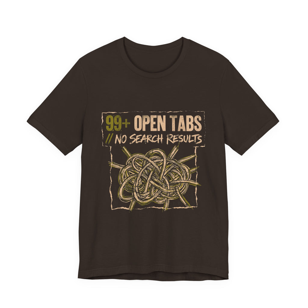 99 Open Tabs No Search Results Funny Mom Gift T-Shirt