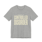 Controlled Disorder - Sarcastic Motherhood T-Shirt