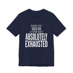 Behind Every Great Kid Is A Mom Who's Absolutely Exhausted - Mothers Day T-Shirt - Gift For Mom