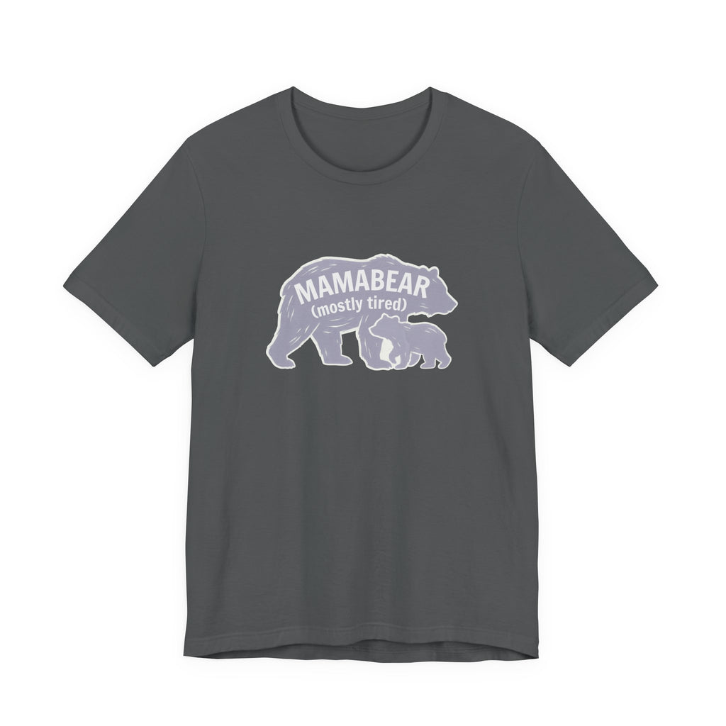 Tired Mama Bear Funny Mom Shirt Sarcastic Mom Gift Tee