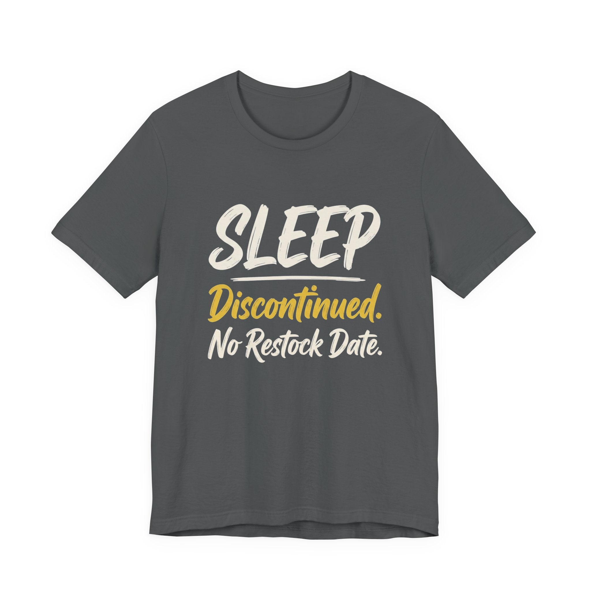 Sleep: Discontinued. No Restock Date. - Sarcastic Motherhood T-Shirt
