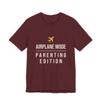Airplane Mode: Parenting Edition- Sarcastic Motherhood T-Shirt