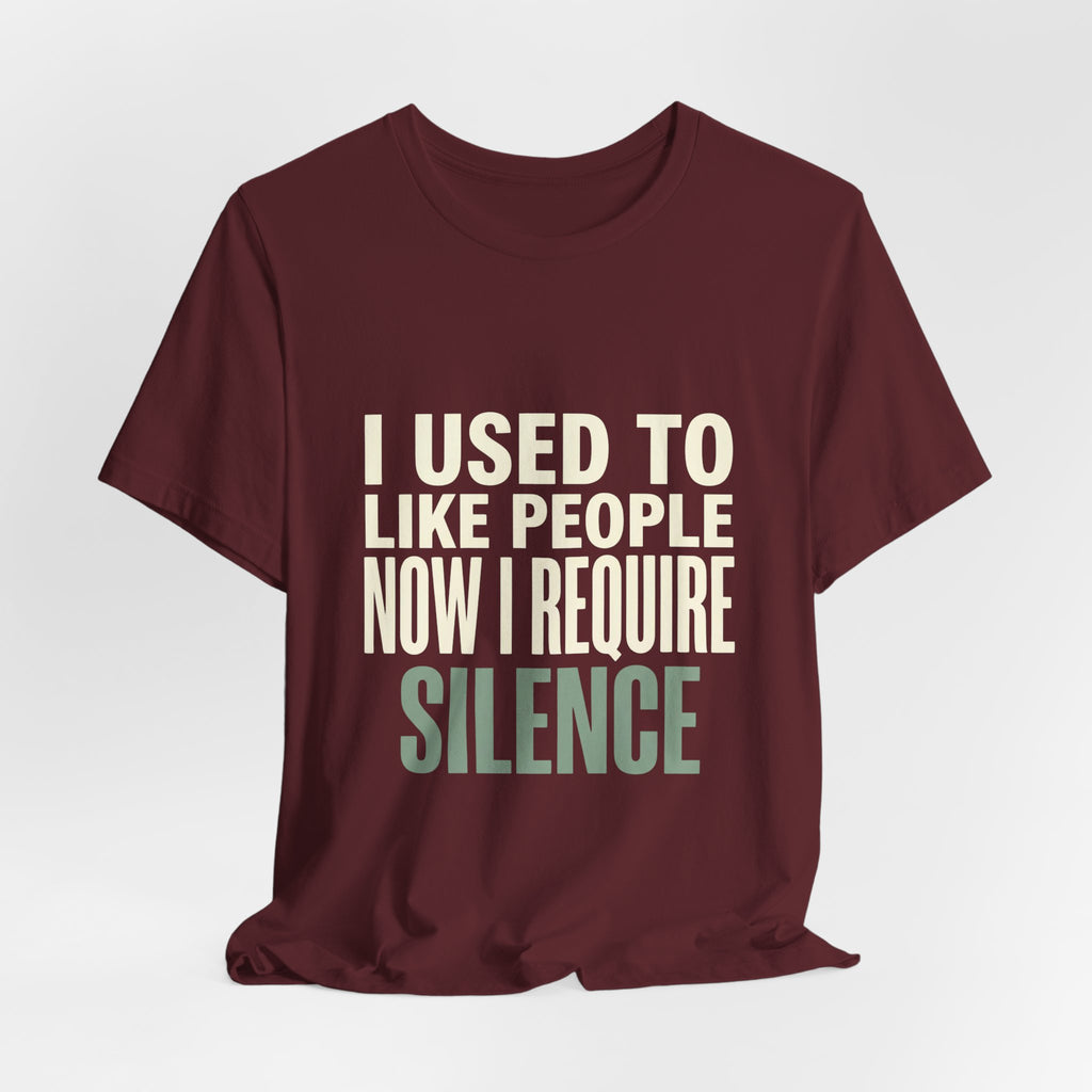 I Used To Like People Now I Require Silence Funny Mom T-Shirt