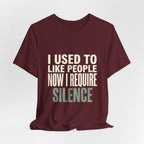 I Used To Like People Now I Require Silence Funny Mom T-Shirt
