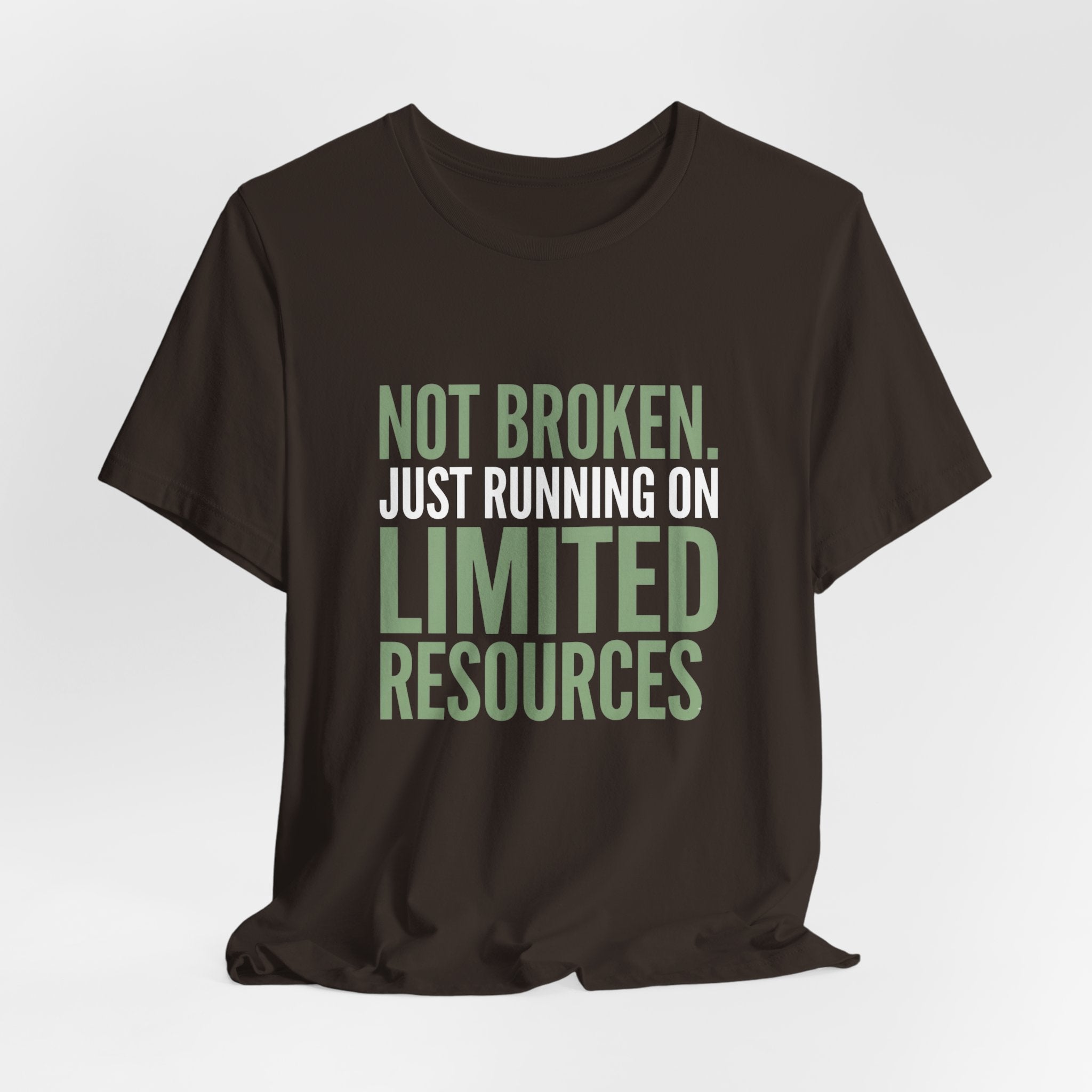 Not Broken Just Limited Resources Funny Mom T-Shirt Sarcastic Tee