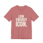 LOW ENERGY ICON.- FUNNY MOM T-SHIRT