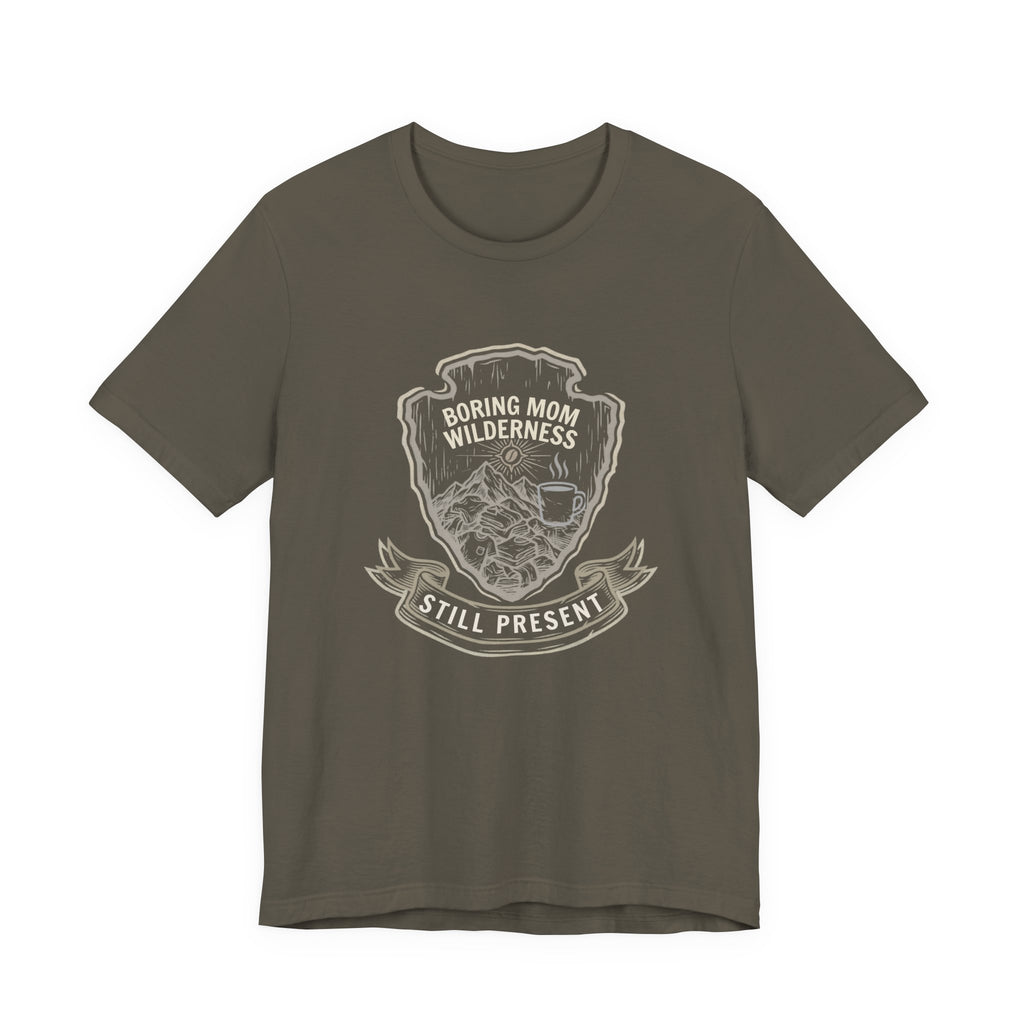 Boring Mom Wilderness Funny Mom T-Shirt | Real Motherhood