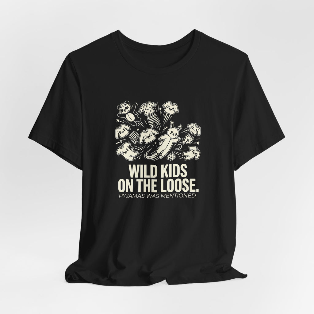 Wild Kids - Sarcastic Mom Tee Funny Mom Gift Unisex T-Shirt