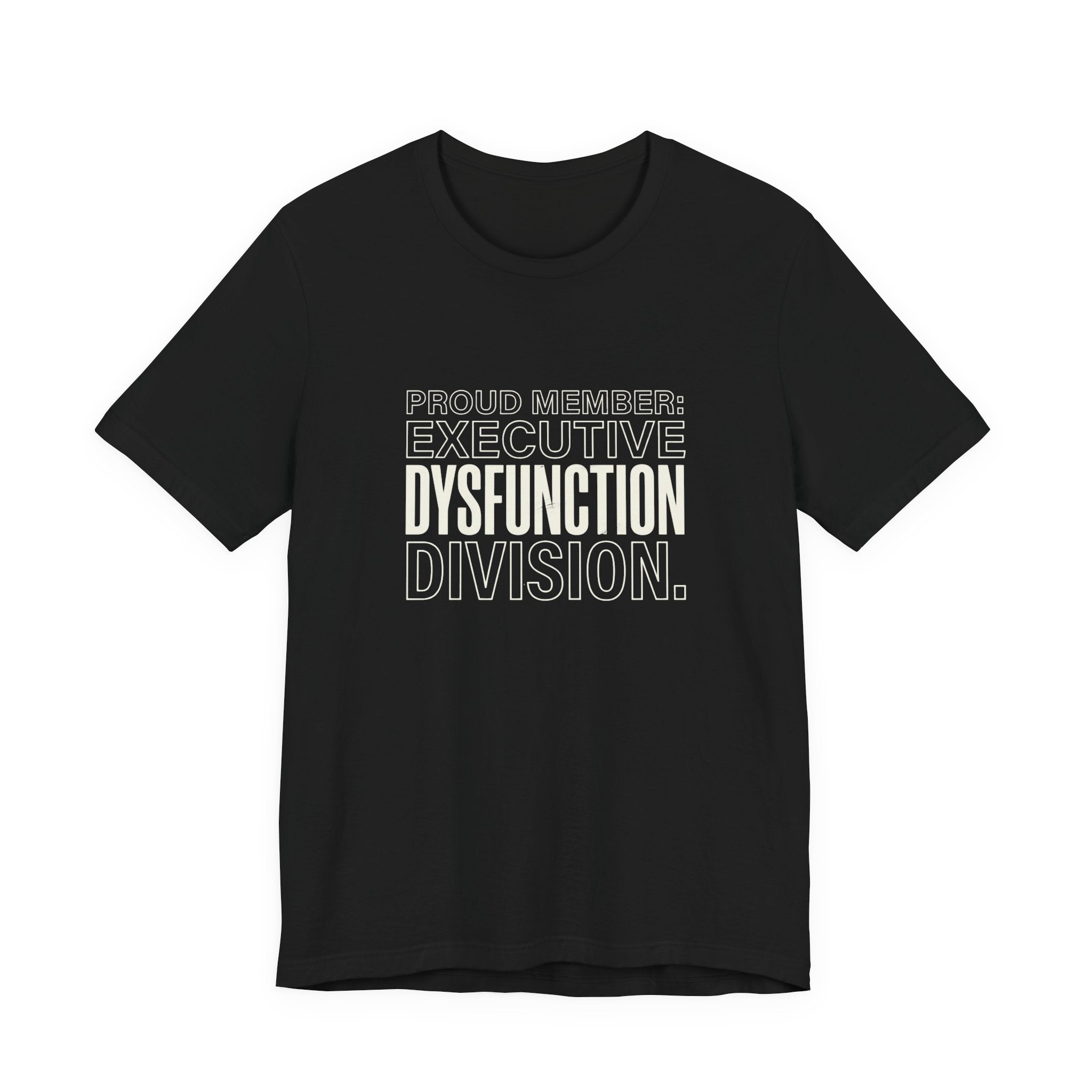 EXECUTIVE DYSFUNCION DIVISION - SARCASTIC MOM T-SHIRST