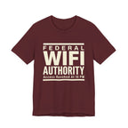Federal Wi-Fi Authority- Funny Sarcastic Mom Tee