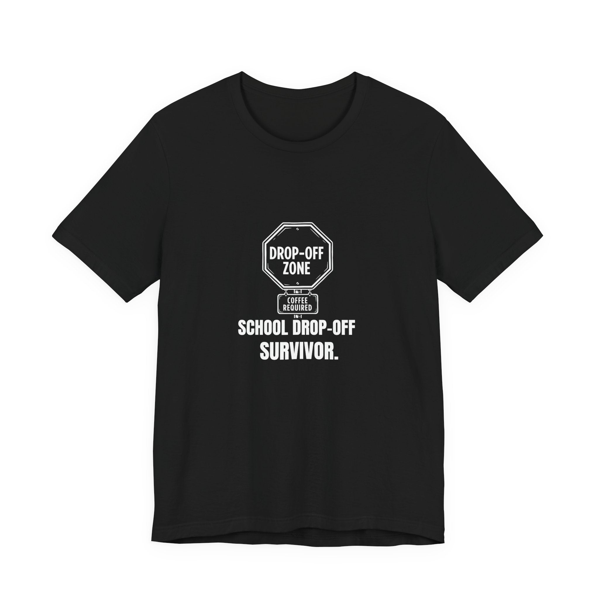 School Drop Off Survivor Funny Mom Gift Sarcastic Mom Tee