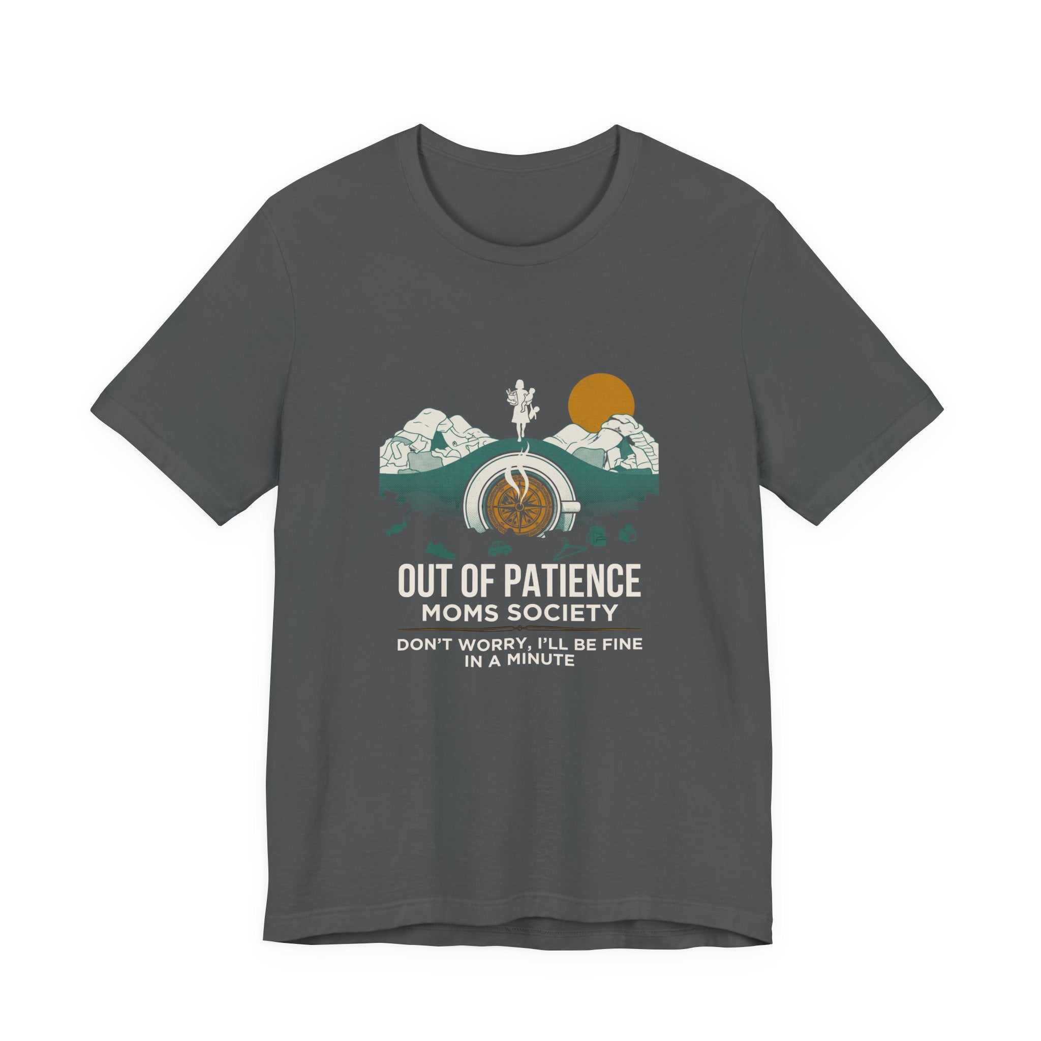 Out of Patience Moms Society Funny Mom T-Shirt