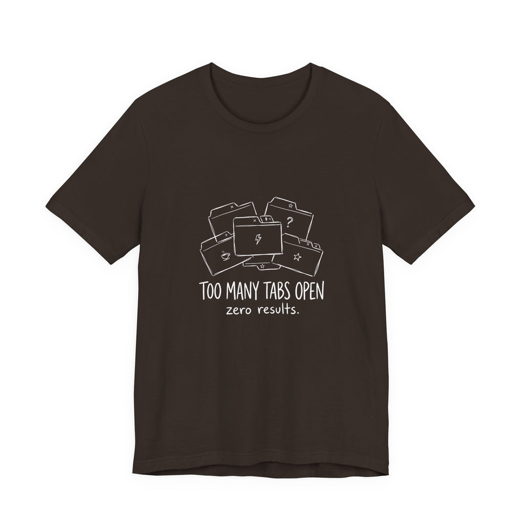Too Many Tabs Open Funny Mom T-Shirt Sarcastic Mom Tee
