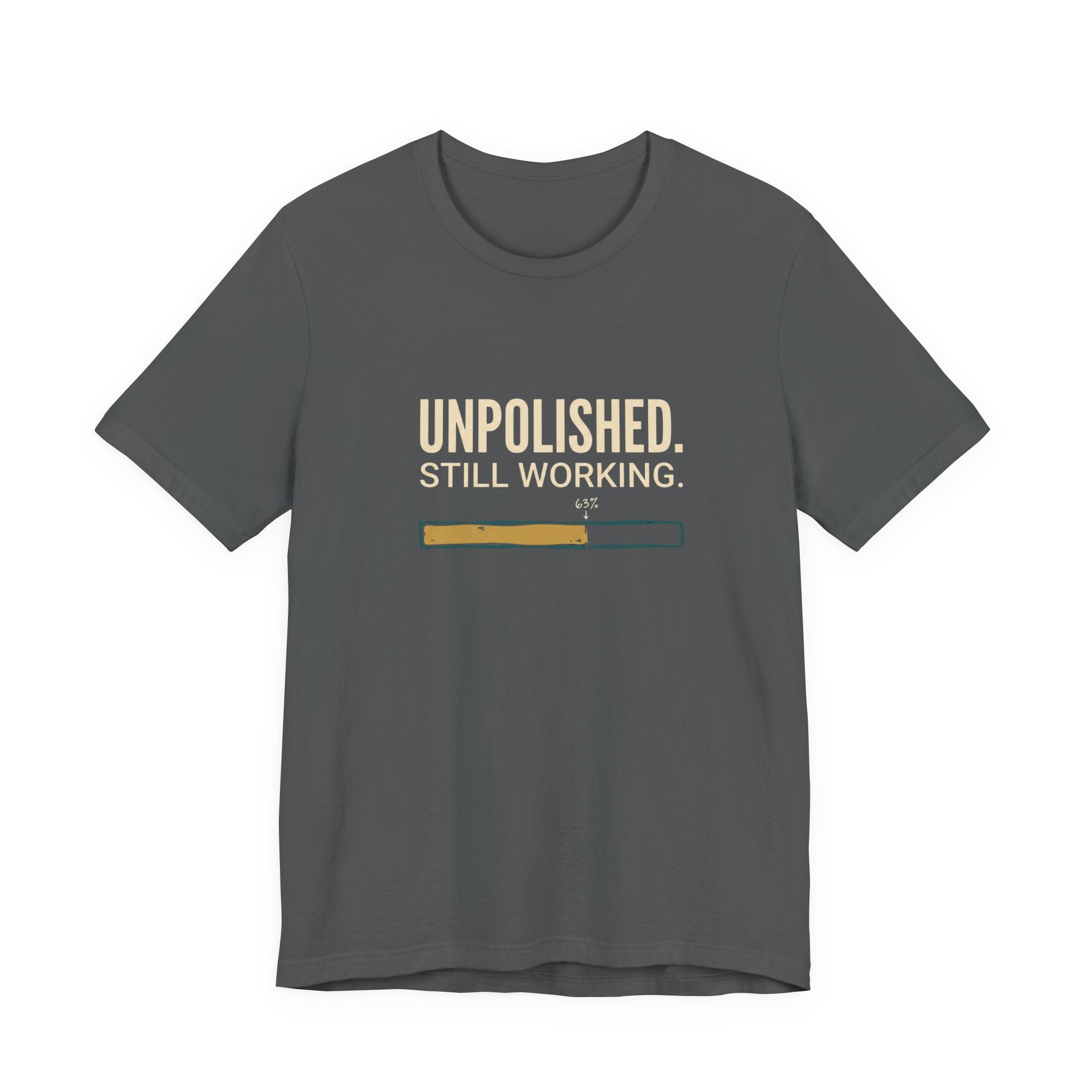 UNPOLISHED. STILL WORKING - SARCASTIC MOTHERHOOD T-SHIRST
