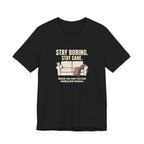 Stay Boring Stay Sane - Funny Sarcastic Mom Tee