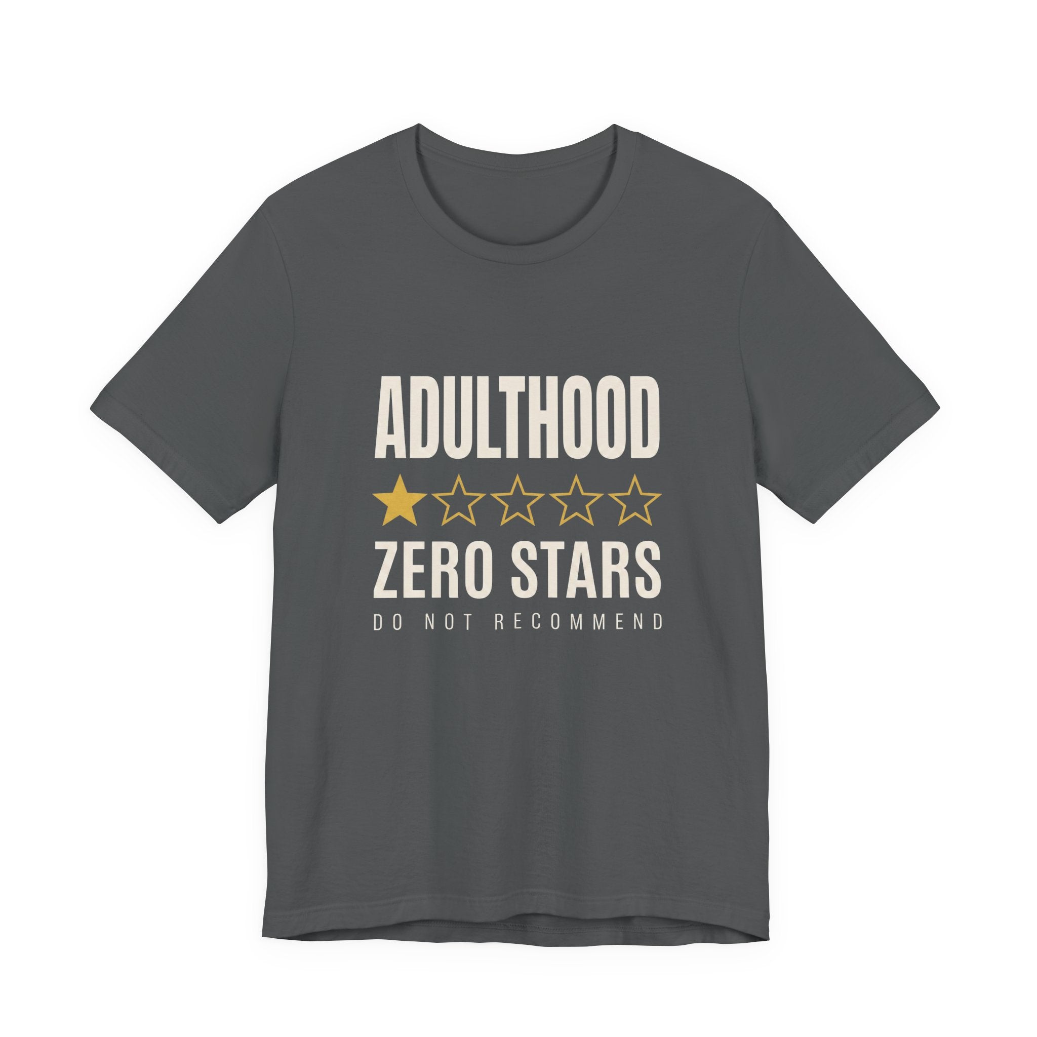 Adulthood.Zero Stars. Would Not Recommend. - Sarcastic Motherhood T-Shirt