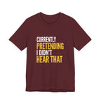 Funny Mom Gift Sarcastic Mom Tee Currently Pretending I Didn't Hear That
