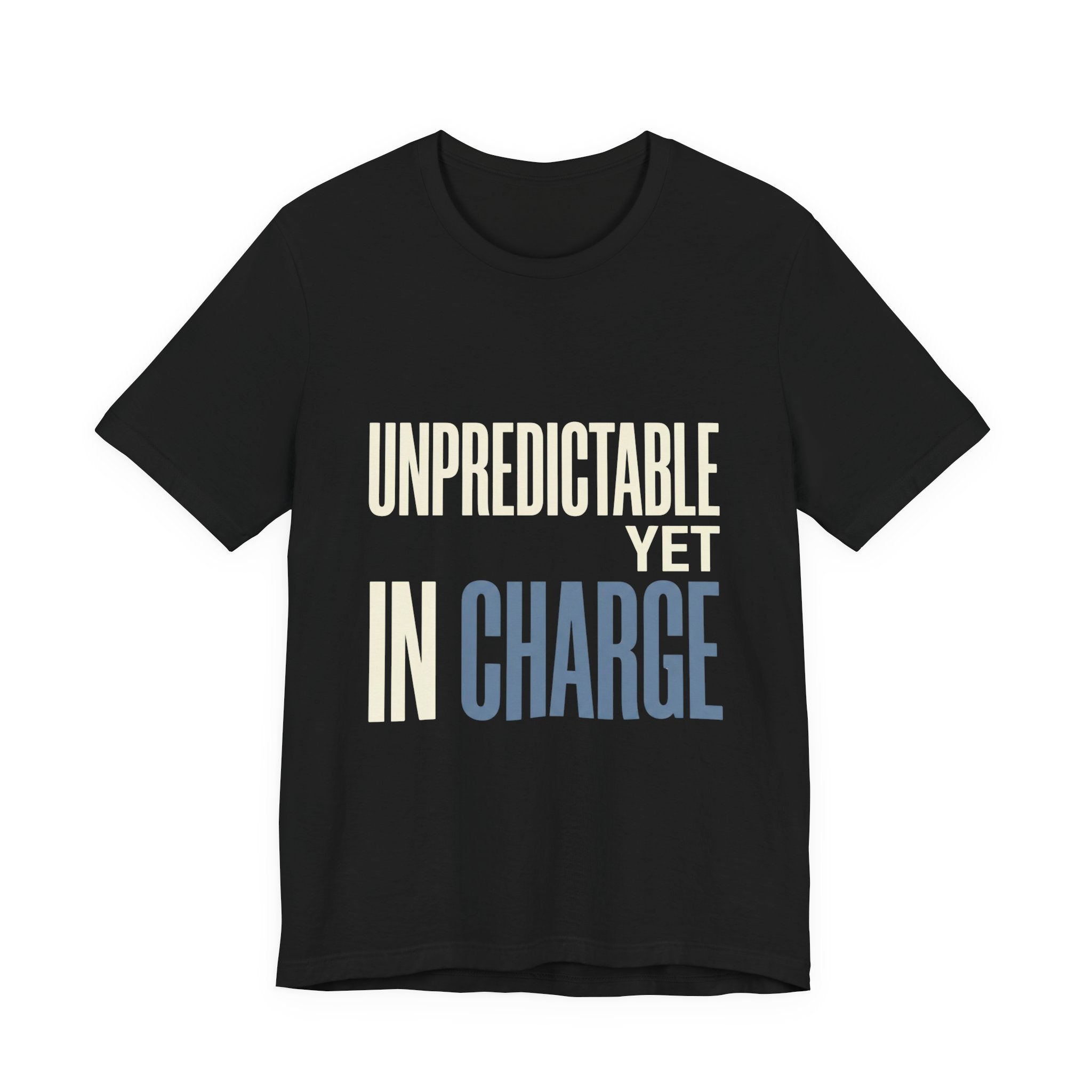 Unpredictable Yet In Charge -  Funny Mom Gift Shirt