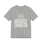 Behind Every Great Kid Is A Mom Who's Absolutely Exhausted - Mothers Day T-Shirt - Gift For Mom