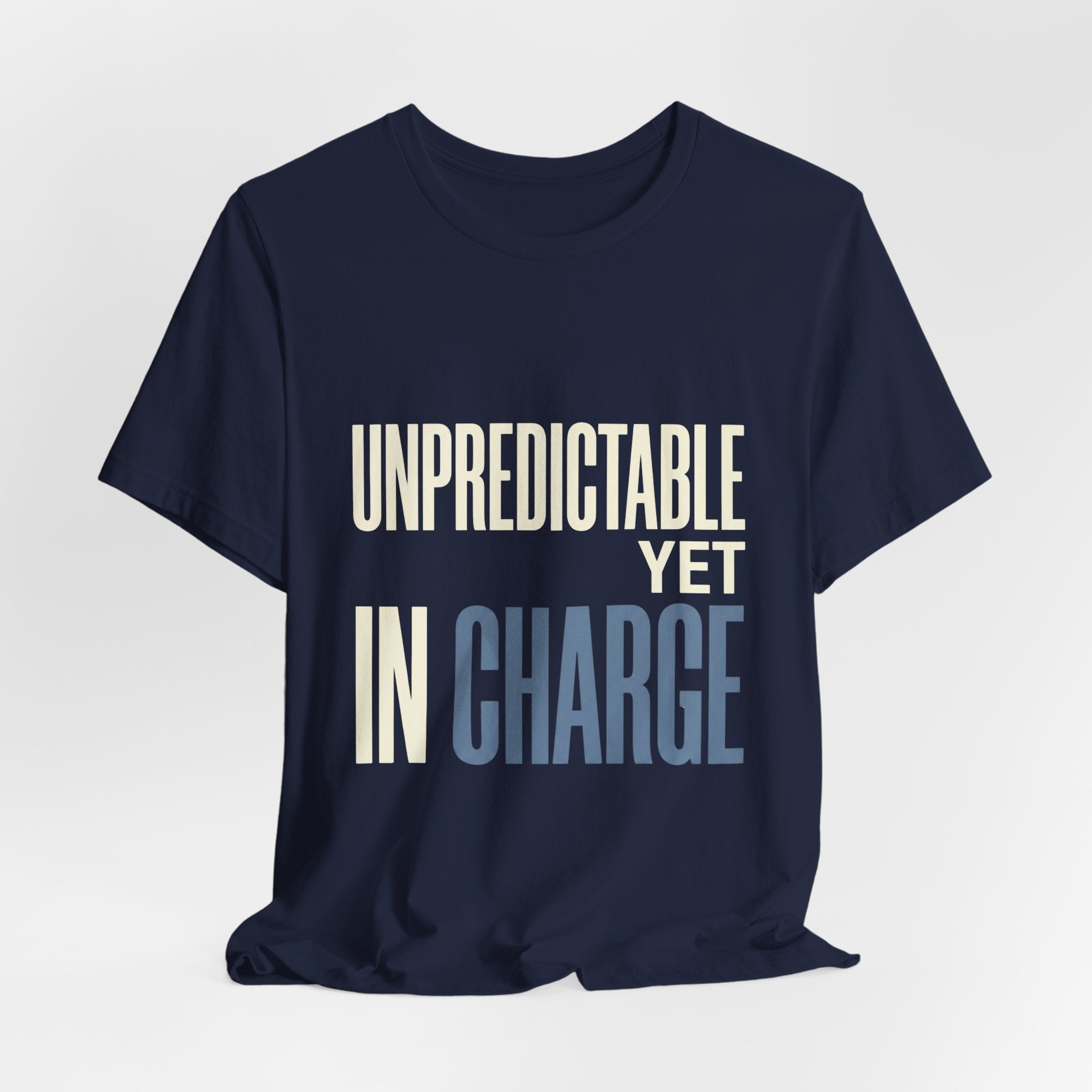 Unpredictable Yet In Charge -  Funny Mom Gift Shirt