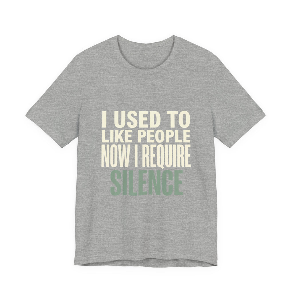 I Used To Like People Now I Require Silence Funny Mom T-Shirt