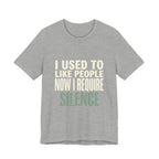 I Used To Like People Now I Require Silence Funny Mom T-Shirt