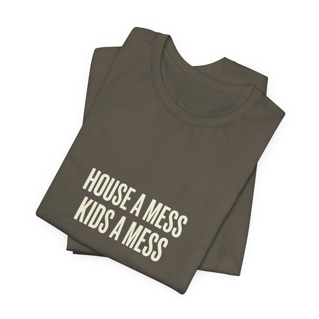 House A Mess Kids A Mess I Run This Mess -  Funny Mom Gift Shirt
