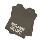 House A Mess Kids A Mess I Run This Mess -  Funny Mom Gift Shirt