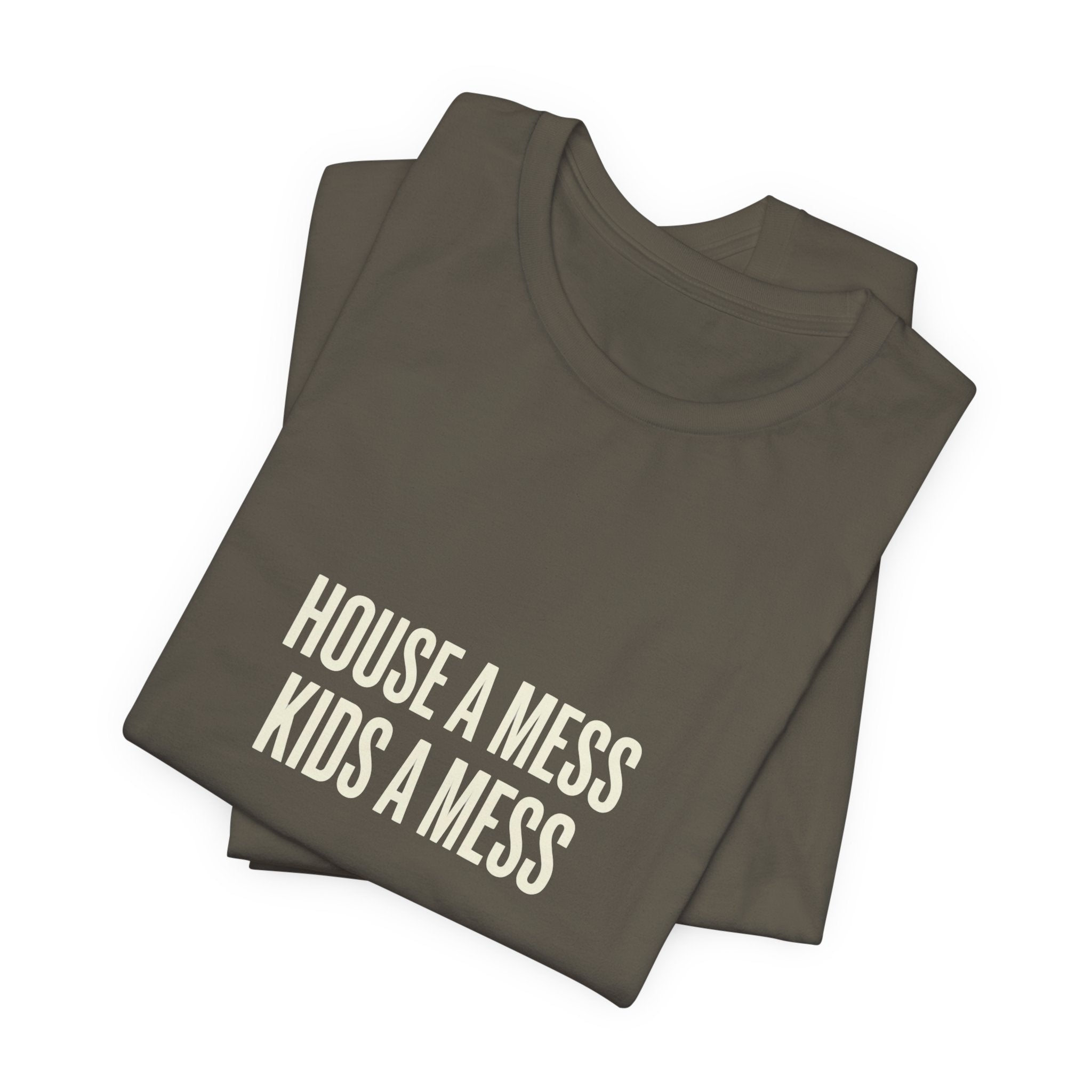 House A Mess Kids A Mess I Run This Mess -  Funny Mom Gift Shirt