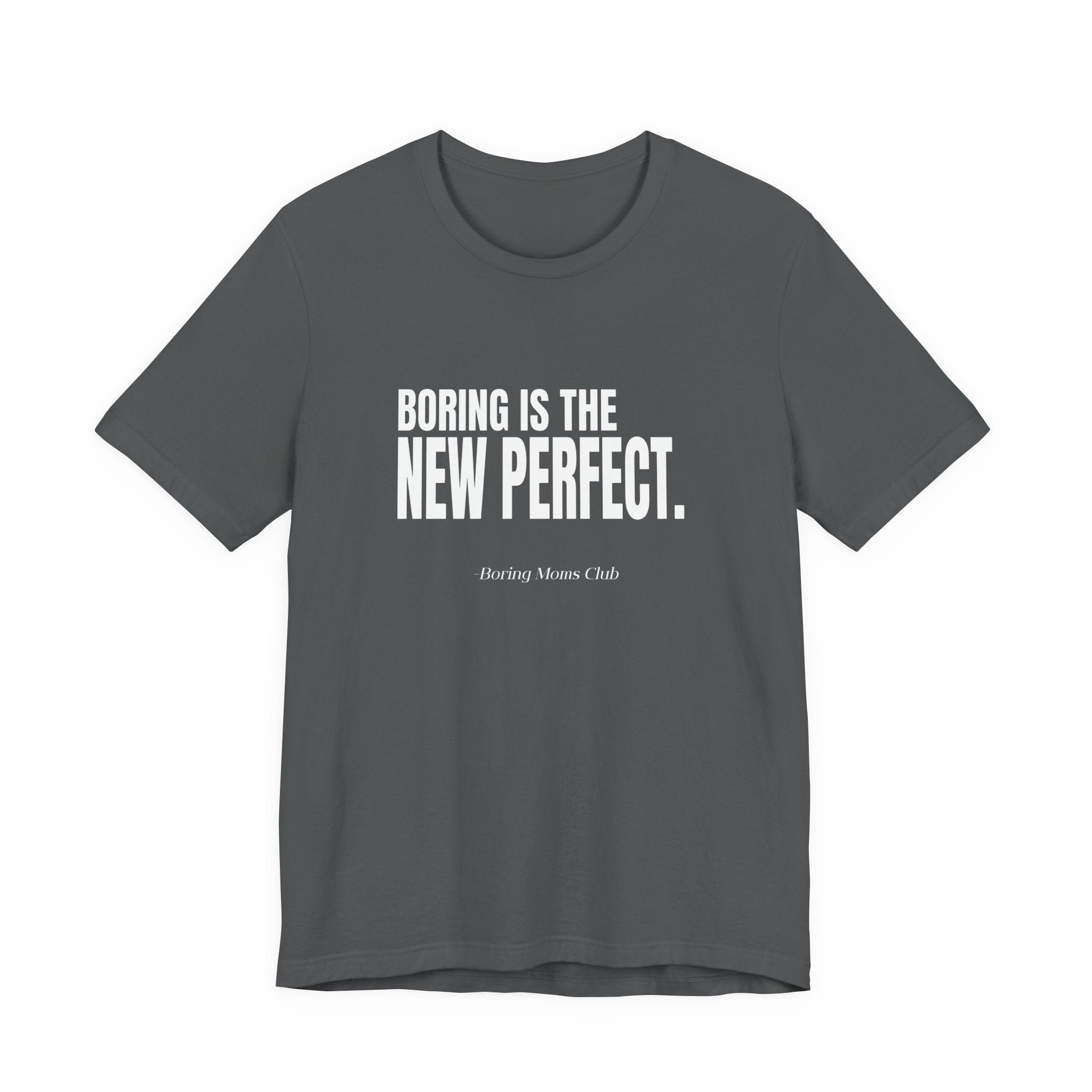 Boring Is the New Perfect Funny Mom Gift Sarcastic Mom Tee