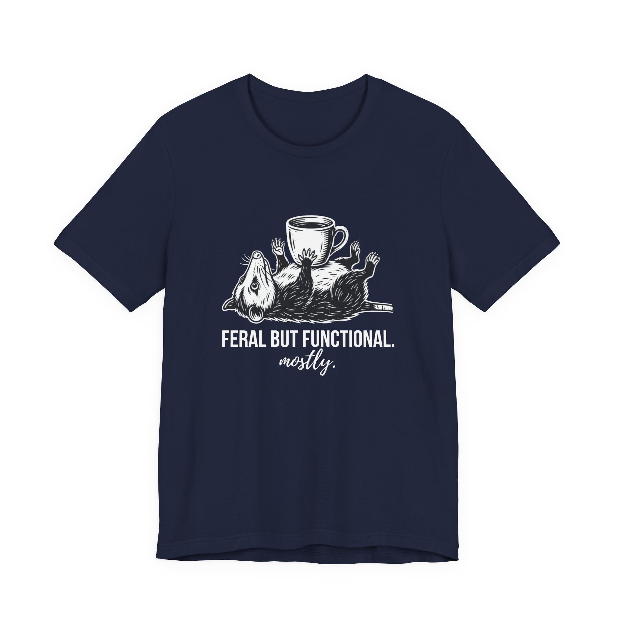 Feral But Functional Mostly Funny Mom T-Shirt Sarcastic Mom Tee