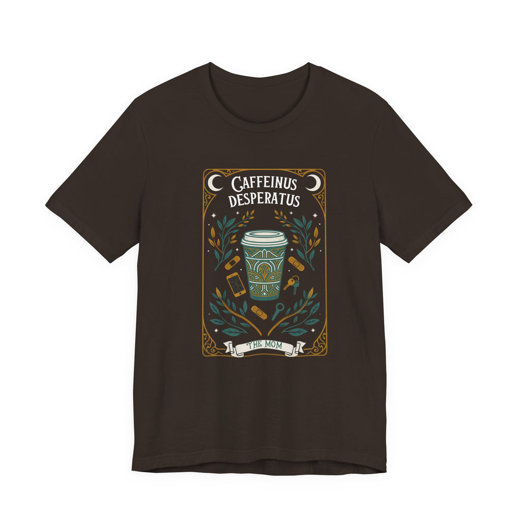 Caffeinus Desperatus The Mom Funny Mom T-Shirt Sarcastic Gift