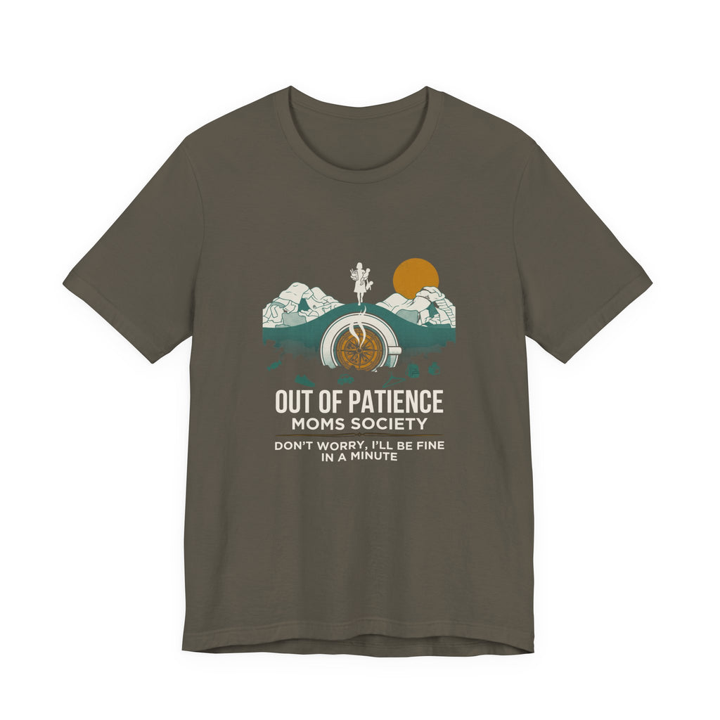 Out of Patience Moms Society Funny Mom T-Shirt