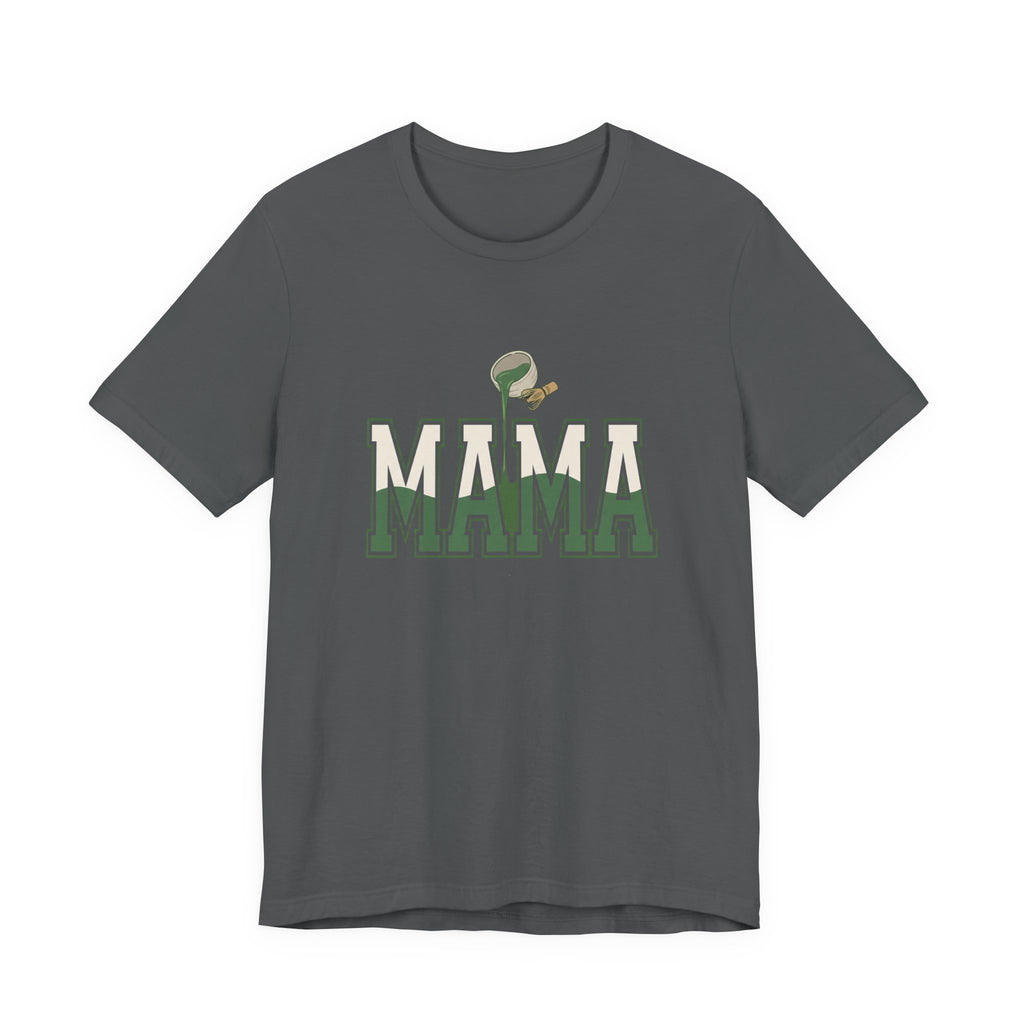 Matcha Mama - Sarcastic Mom T-Shirt