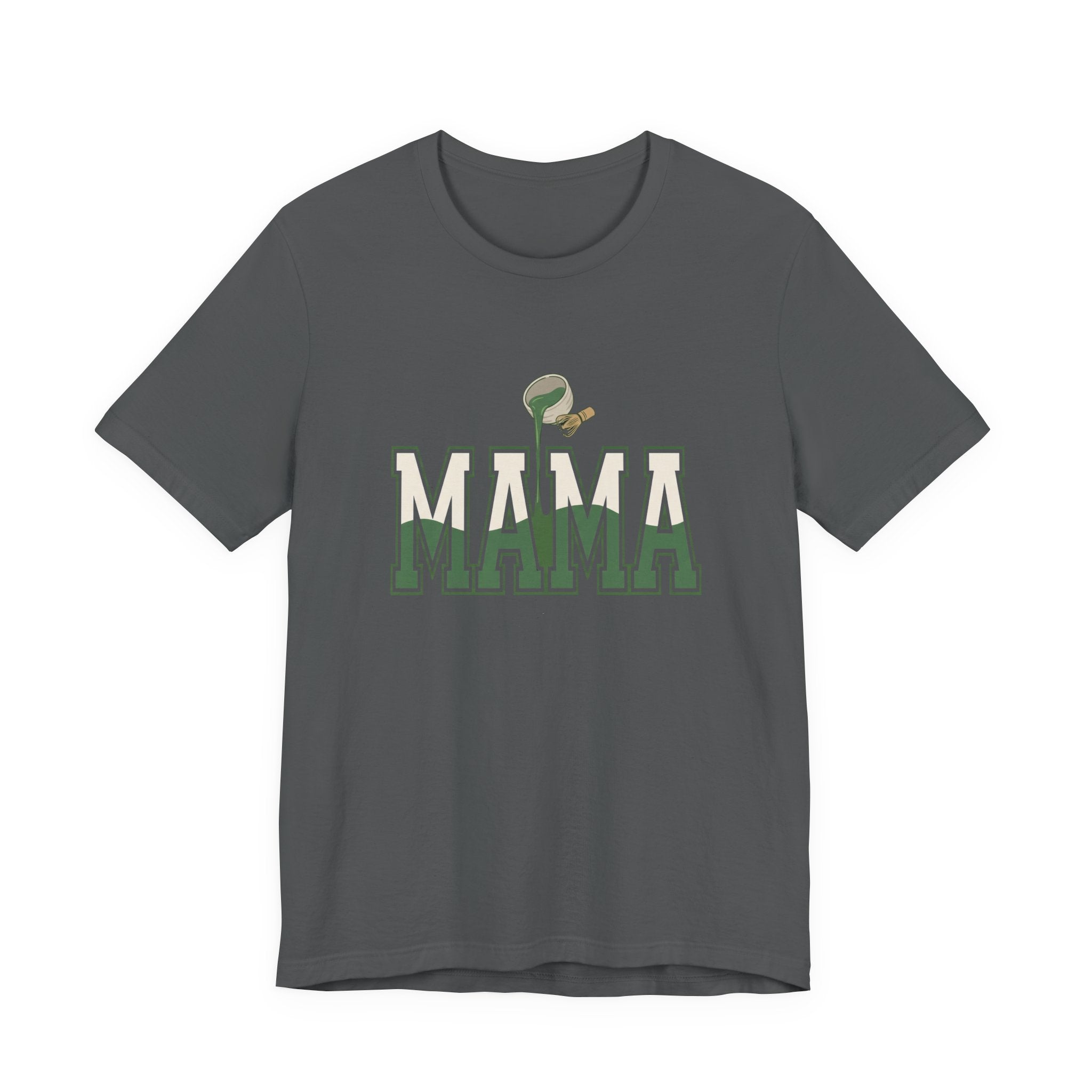 Matcha Mama - Sarcastic Mom T-Shirt
