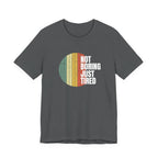 Not Boring Just Tired Sunset - Sarcastic Mom Gift T-Shirt