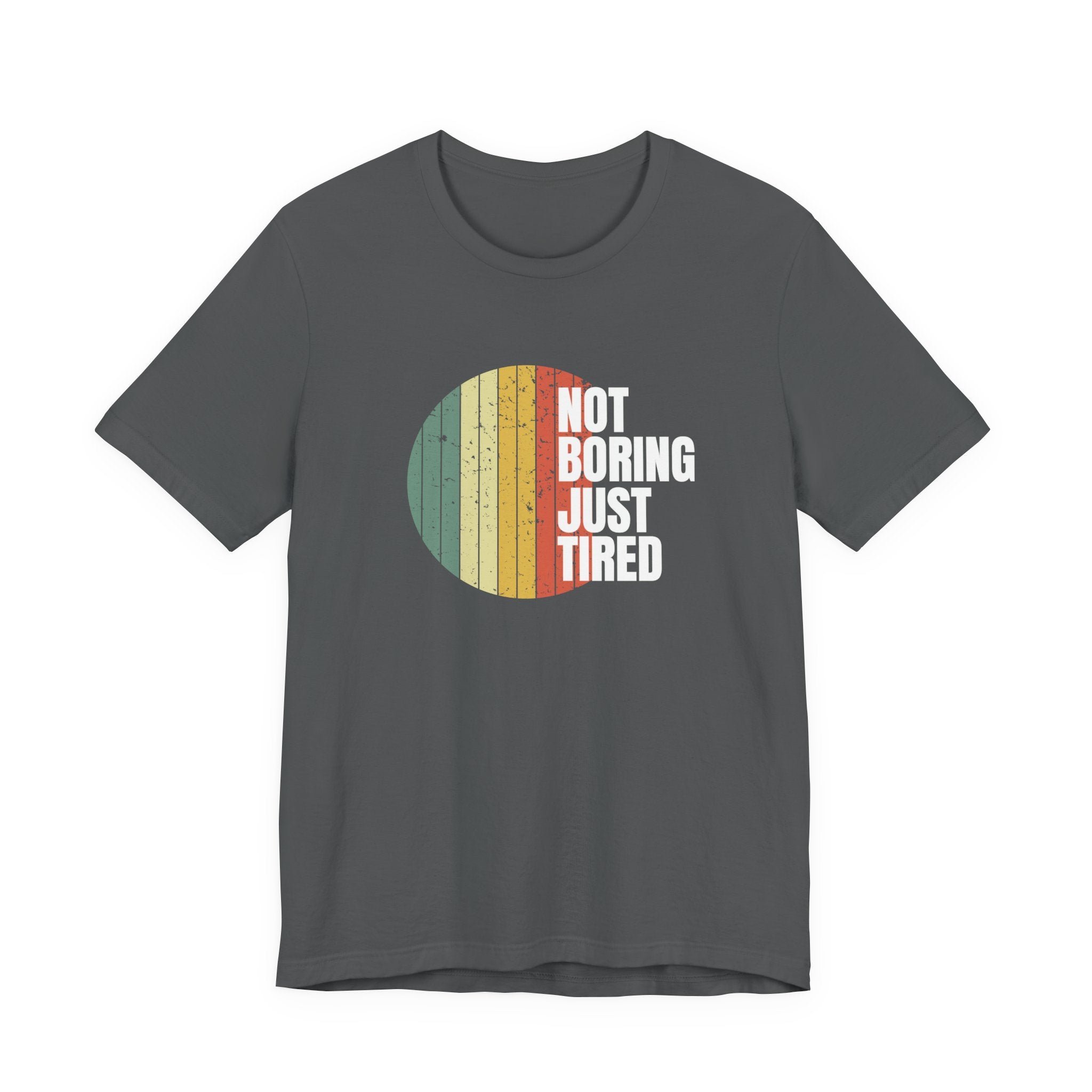 Not Boring Just Tired Sunset - Sarcastic Mom Gift T-Shirt