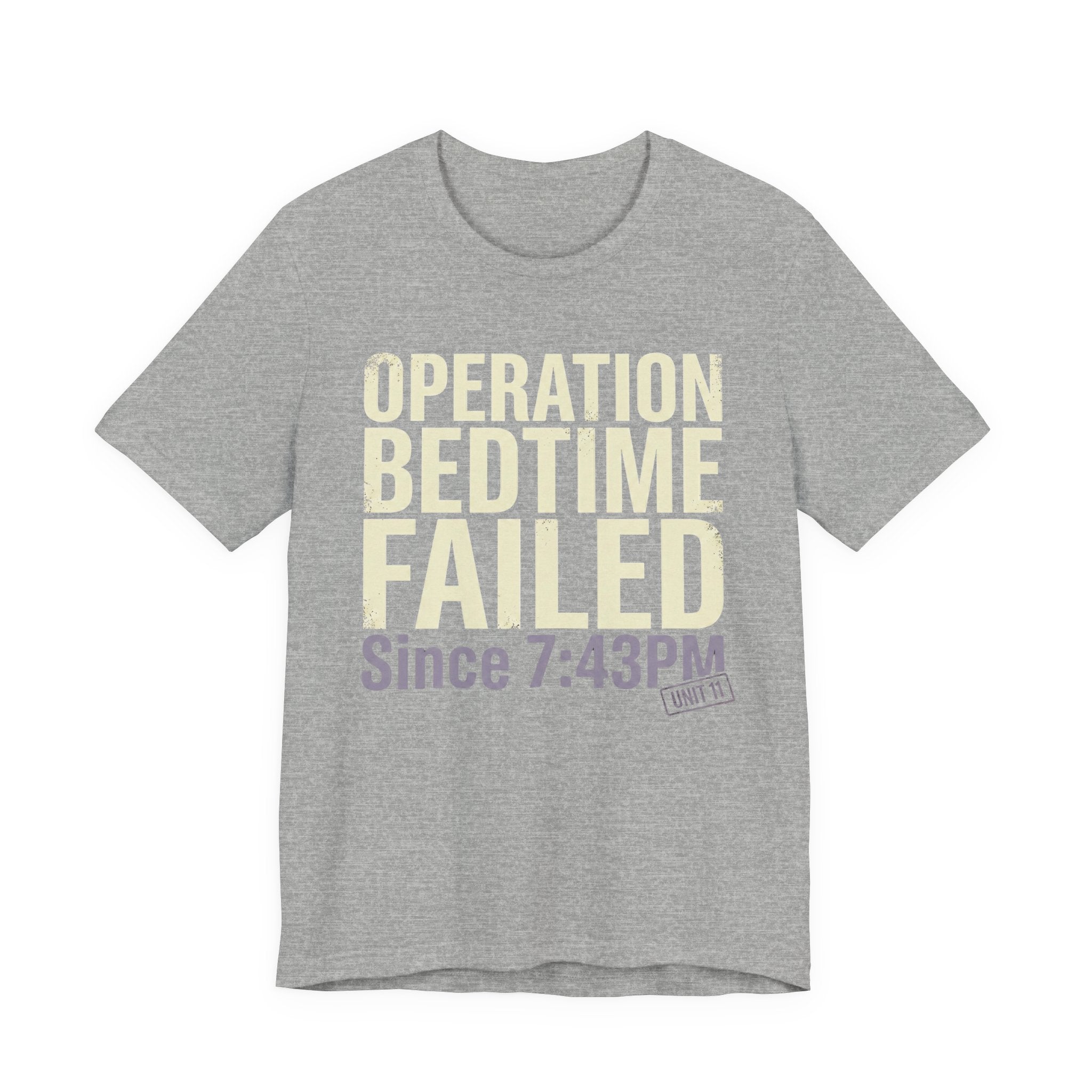 Operation Bedtime - Failed - Sarcastic Motherhood T-Shirt