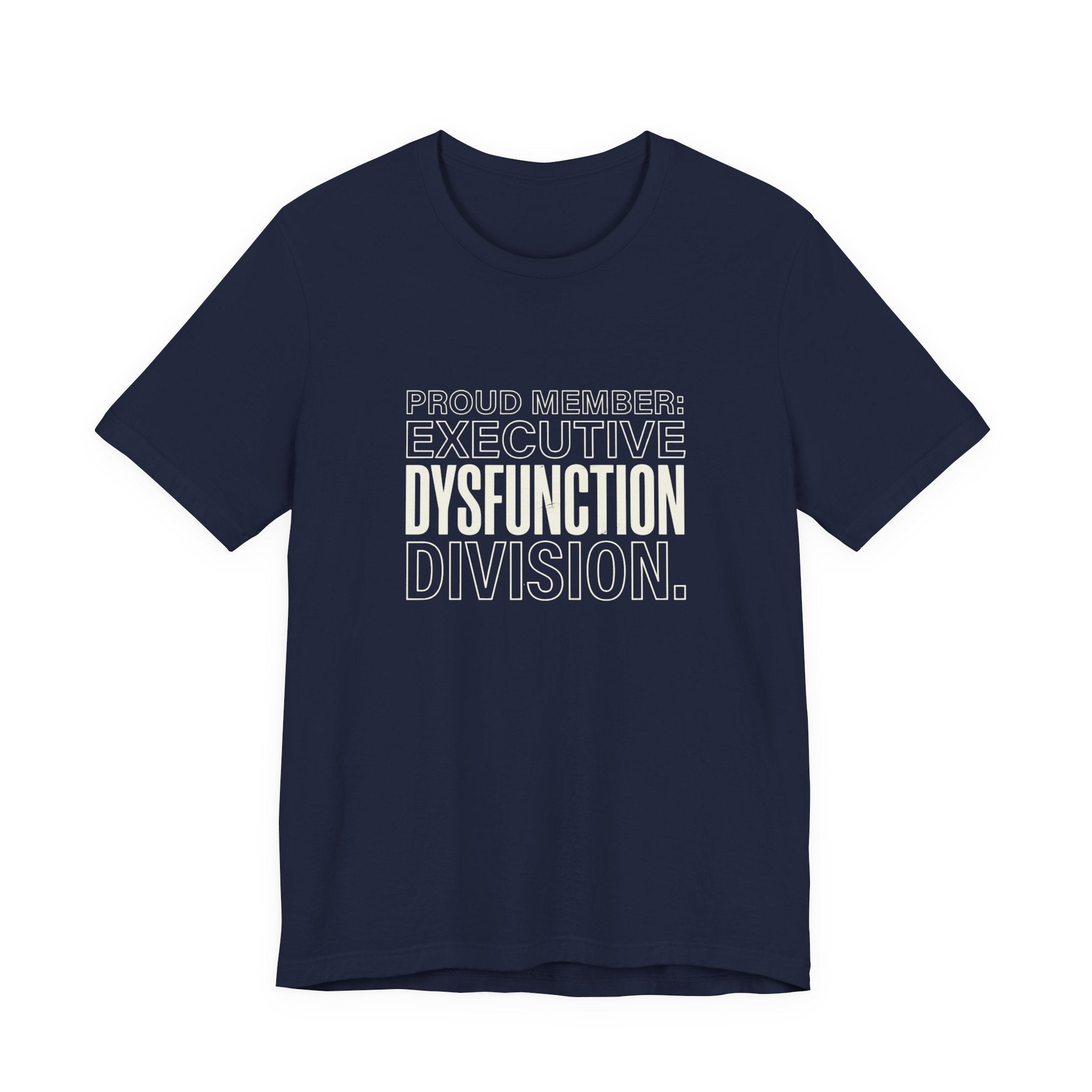 EXECUTIVE DYSFUNCION DIVISION - SARCASTIC MOM T-SHIRST