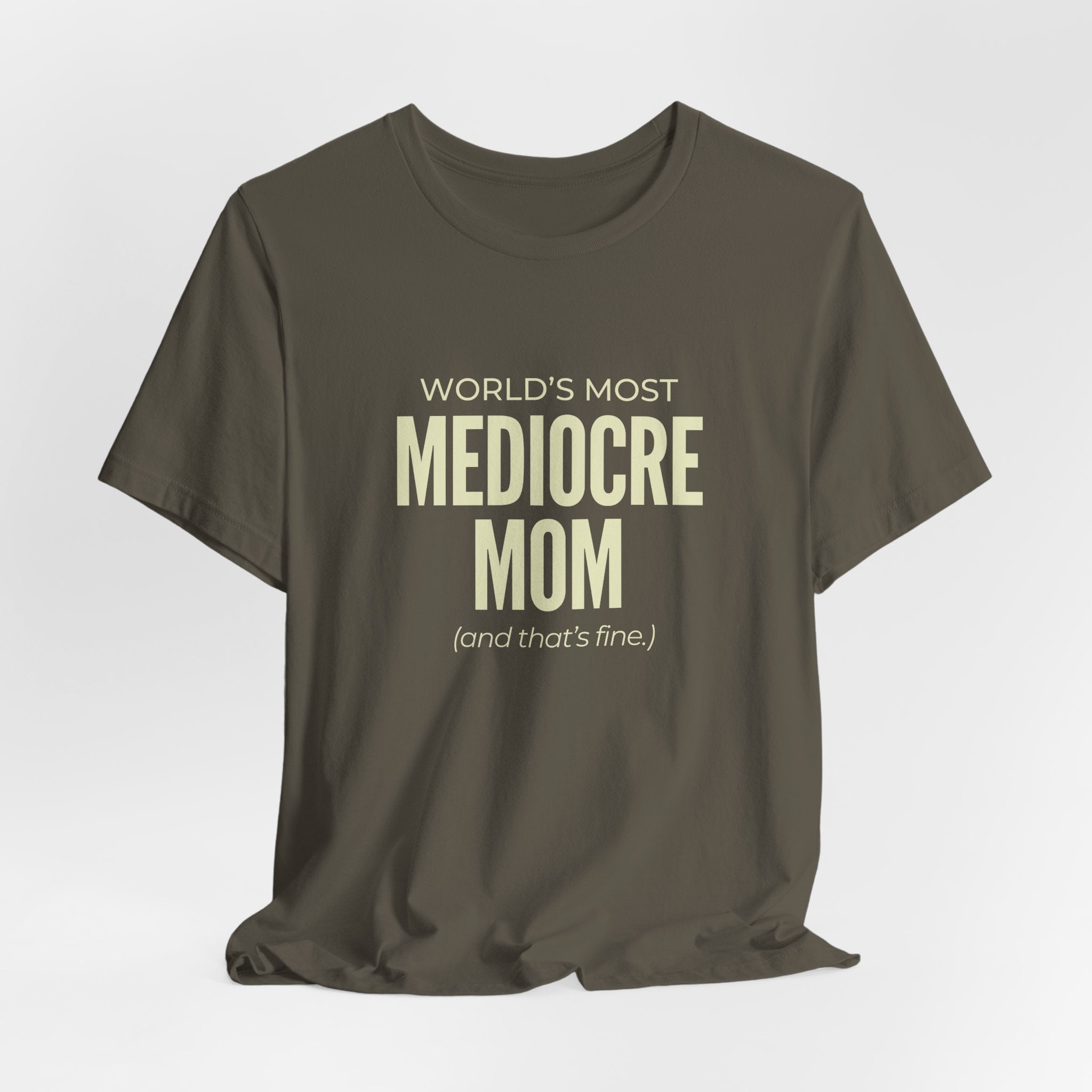 Best Mediocre Mom - Funny Mom Gift Sarcastic Mom Tee